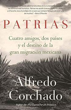 Libro Patrias Cuatro Amigos Dos Pa Ses Y El Destino De La Gran