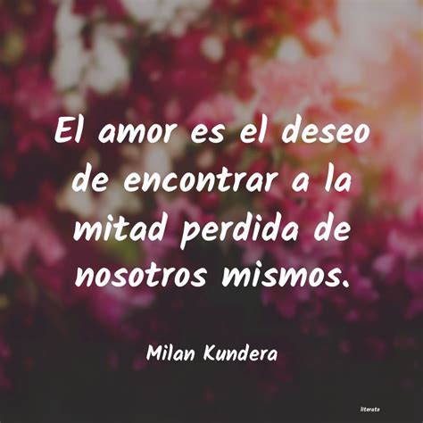 Top Imagen Frases De Milan Kundera Sobre El Amor Abzlocal Mx