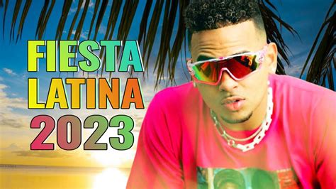 Fiesta Latina Mix 2023 Lo Mas Sonado 2023 Mix Canciones De Moda