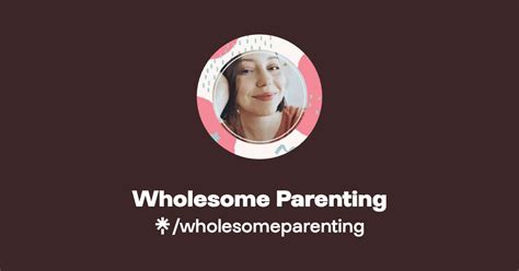 Wholesome Parenting Instagram Facebook Linktree