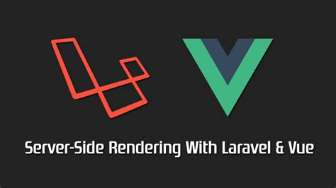 Advanced Server Side Rendering With Laravel Vue