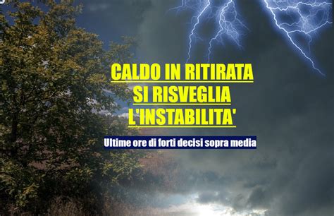 MENO CALDO AUMENTA IL RISCHIO TEMPORALESCO Altra Aria Nel Fine