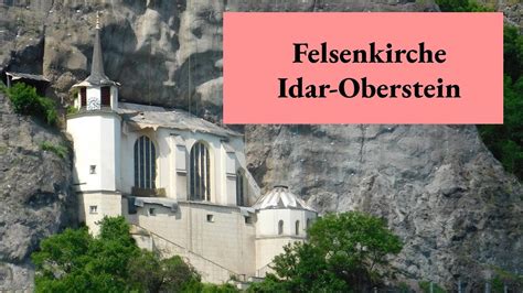 Felsenkirche Idar Oberstein Youtube