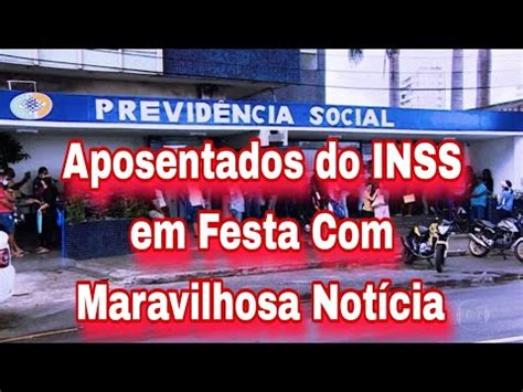 Aposentados Do Inss Em Festa Maravilhosa Not Cia Youtube