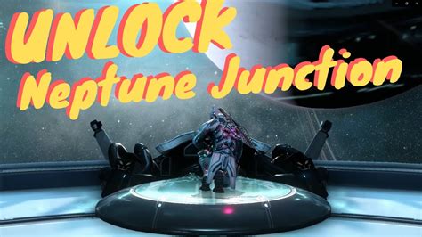 Warframe How To Unlock Neptune Junction Youtube