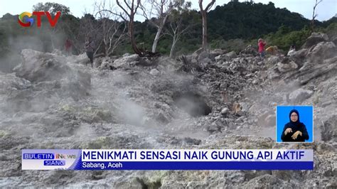 Serunya Berwisata Gunung Api Aktif Di Sabang Aceh Buletininewssiang