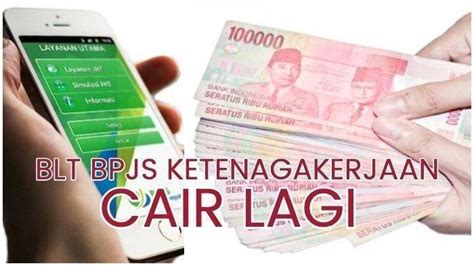 INFO Terbaru BLT BPJS Ketenagakerjaan 2021 Cair Lagi Simak Baik Baik