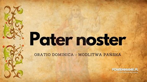 Pater Noster Ojcze Nasz Po Acinie Our Father In Latin Youtube