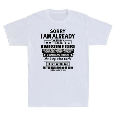 Sorry I Am Already Taken By A Freaking Awesome Girl T Funny Mens T