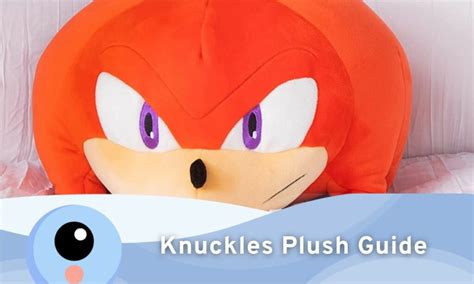 Knuckles Plush Guide: Knuckles Plushies That You Will Want To Add To ...