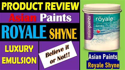 Asian Paints Royale Shyne Luxury Emulsion Product Features Customer