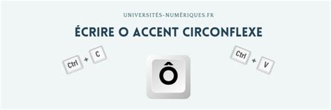 Comment écrire le O majuscule avec accent circonflexe Ô Universites