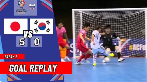 Goal Replay Babak Jepang Terlalu Mudah Kalahkan Korea Afc Futsal