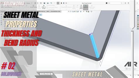 Sheet Metal Properties Thickness Bend Radius Solidworks Tutorial