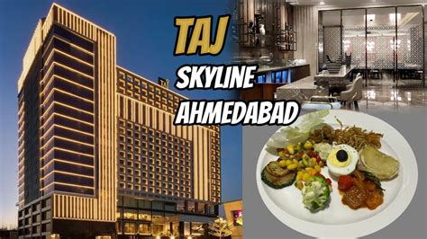 Taj Skyline Ahmedabad Best Hotel In Ahmedabad Best Food Best