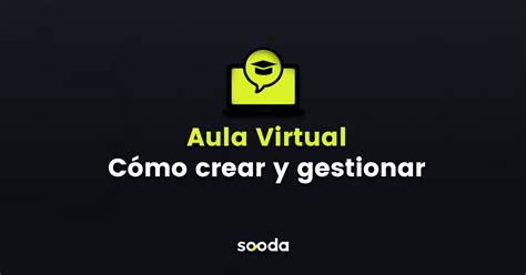 Como crear un Aula Virtual Guía definitiva Sooda