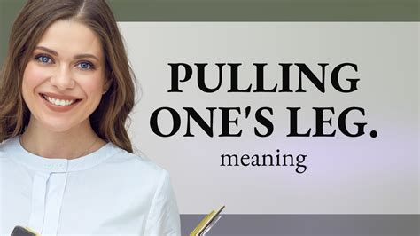 Pulling Your Leg Understanding A Playful English Idiom Youtube