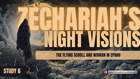 Zechariahs Night Visions 6 The Flying Scroll And Woman In Ephah Cpt