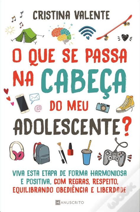 O que se Passa na Cabeça do meu Adolescente de Cristina Valente