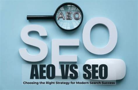 AEO Vs SEO Choosing The Right Strategy For Modern Search Success Our