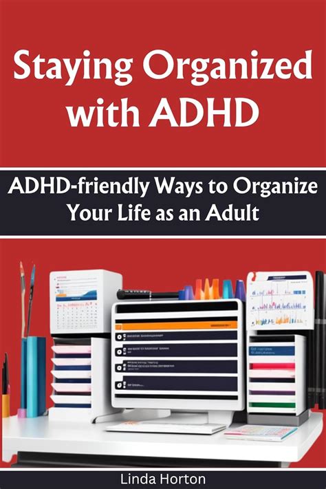 Staying Organized With Adhd Adhd Friendly Ways To Organize