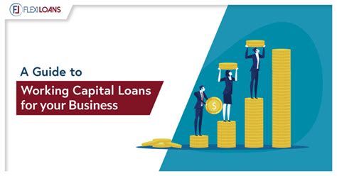 Guide To Working Capital Loans For Your Business FlexiLoans