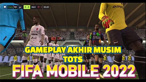 Fifa Mobile 2022 Gameplay Terakhir Di Musim Ini Tots Grafik Setting