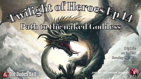 Dungeons Dragons Twilight Of Heroes Ep Path To The Naked Goddess