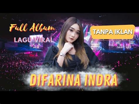 Difarina Indra Full Album Om Adella Tanpa Iklan Terbaru Youtube