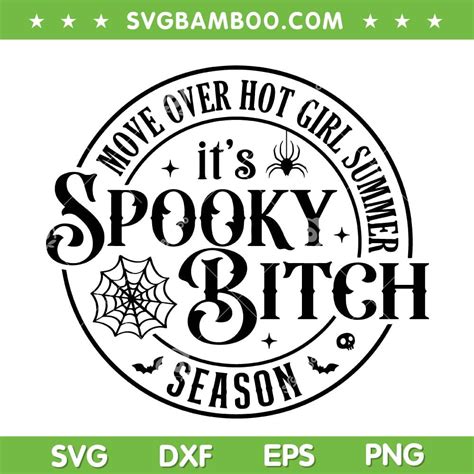 Move Over Hot Girl Summer It S Spooky Bitch Season SVG