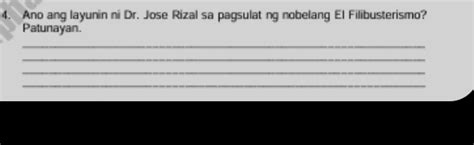 Solved 4 Ano Ang Layunin Ni Dr Jose Rizal Sa Pagsulat Ng Nobelang El