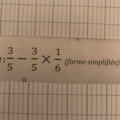 Bonjour pouvez vous me aider sil vous plaît simplifier le calcul 3 5