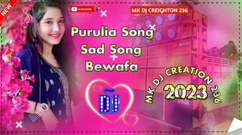 Purulia New Song 2023 Dj Purulia Notun Sad Dj Gaan New Purulia