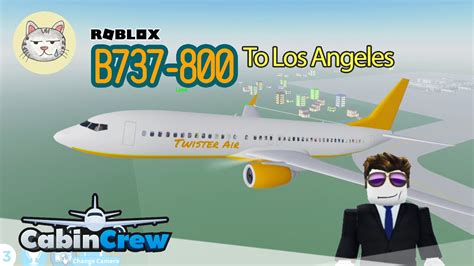 Roblox Cabin Crew B737 800 To Los Angeles Gameplay YouTube