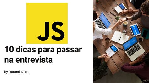 Javascript 10 dicas do que você precisa saber para passar na