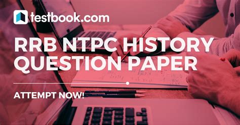 Attempt The Rrb Ntpc History Question Paper Attempt Now