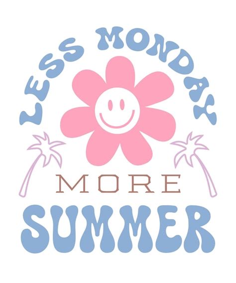 Premium Vector Less Monday More Summer Beach Quote Lettering Retro