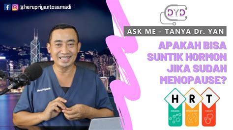 Ask Me Tanya Dr Yan Apakah Bisa Suntik Hormon Jika Sudah Menopause