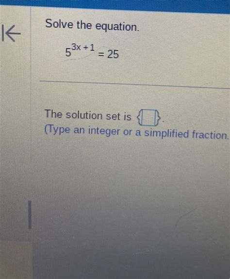 Solved Solve The Equation 53x 1 25 The Solution Set Is