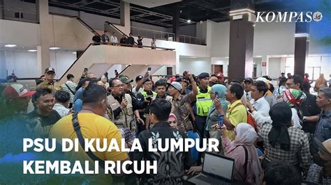 Awal Mula Kericuhan Pemungutan Suara Ulang Di Kuala Lumpur YouTube