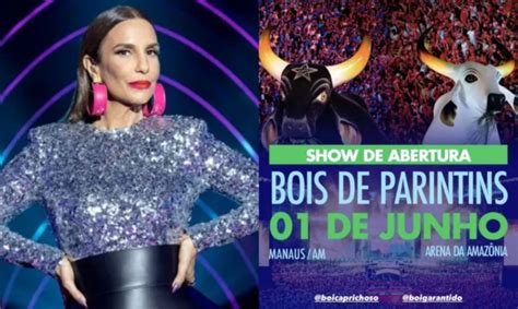 Abertura Da Turn De Ivete Sangalo Em Manaus Ter Bois De Parintins