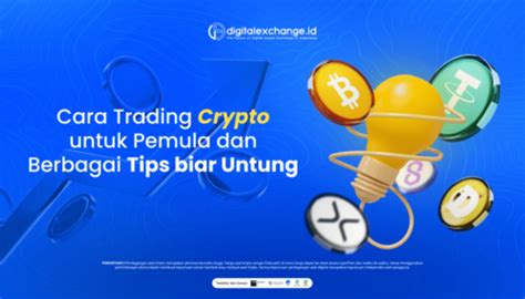 Cara Trading Crypto Untuk Pemula Dan Tips Biar Untung