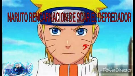 Naruto Rencarnacion De Scar El Depredador Capitulo4 Especial 100 Subs