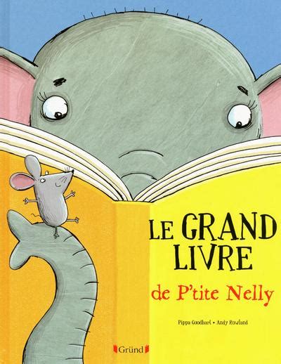 Le grand livre de p tite Nelly cartonné Pippa Goodhart Andy