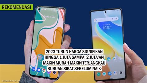 TURUN 1 JUTA HINGGA 2 JUTA 5 HP TERBAIK TURUN HARGA SIGNIFIKAN DI