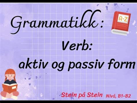 Verb Aktiv Og Passiv Form Youtube