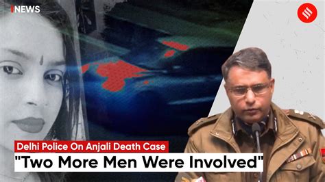 Who Are The Two Other Men Involved In The Anjali Singh Death Case