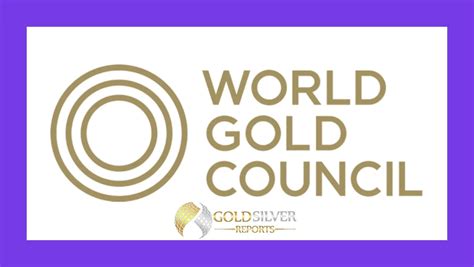 What Is The World Gold Council Wgc Gold Silver Reports