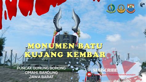 Update MONUMEN KUJANG KEMBAR II Lokasi Gunung Bohong Cimahi YouTube