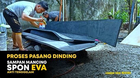 Tahap Pembuatan Dinding Sampan Proses Pembuatan Sampan Mancing Spon Eva